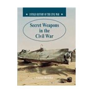 Stock image for Secret Weapons in the Civil War (Untold History of the Civil War) for sale by Hippo Books