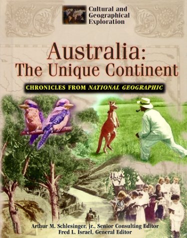 Australia: The Unique Continent (Cultural and Geographical Exploration) (9780791054413) by National Geographic Society (U. S.)