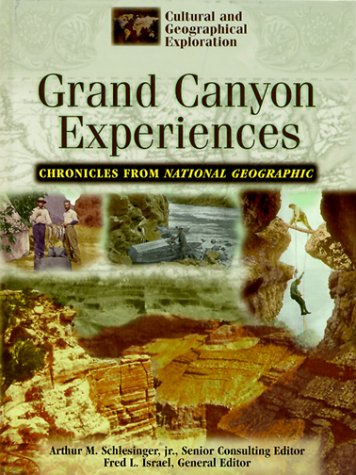 Stock image for Grand Canyon Experiences: Chronicles from National Geographic (Cultural and Geographical Exploration) for sale by Dailey Ranch Books