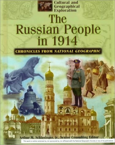 Stock image for The Russian People in 1914: Chronicles from National Geographic (Cultural and Geographical Exploration) for sale by Irish Booksellers