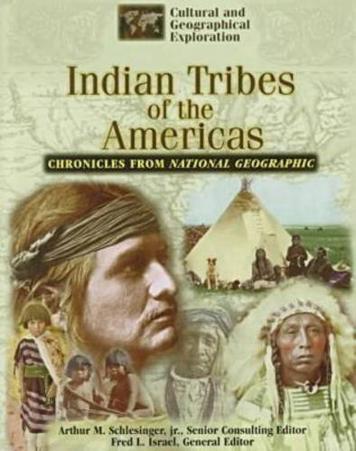 Stock image for Indian Tribes of the Americas: Chronicles from National Geographic (Cultural and Geographical Exploration, Chronicles from National Geographic) for sale by Ergodebooks