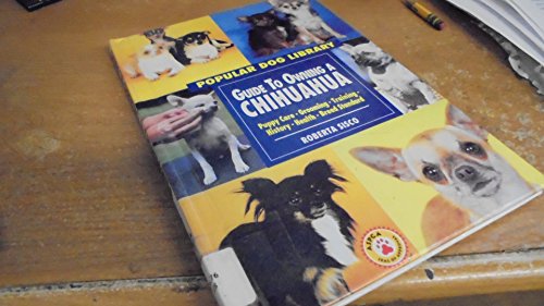 Beispielbild fr Guide to Owning a Chihuahua : AKC Rank #12 zum Verkauf von Better World Books