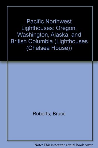 Beispielbild fr Pacific Northwest Lighthouses : Oregon, Washington, Alaska and British Columbia zum Verkauf von Better World Books