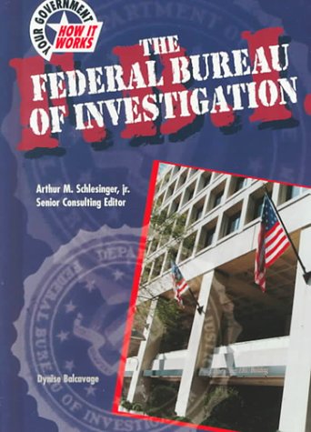 9780791055304: The Federal Bureau of Investigation (Your Government: How it Works)