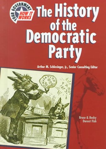 Beispielbild fr The History of the Democratic Party zum Verkauf von Better World Books: West