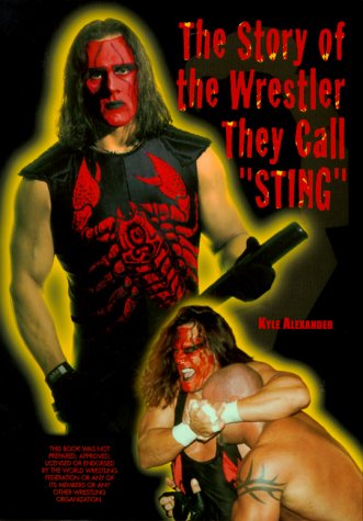 9780791055519: The Story of the Wrestler They Call "Sting"