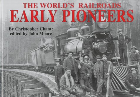 Early Pioneers (The World's Railroads)