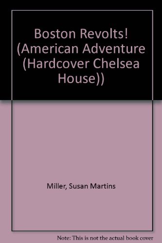 Boston Revolts! (The American Adventure Series #9) (9780791055830) by Miller, Susan Martins