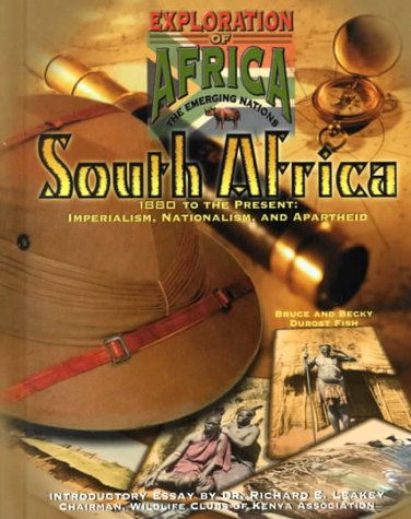 Beispielbild fr South Africa: 1880 To the Present: Imperialism, Nationalism, and Apartheid (Exploration of Africa: The Emerging Nations) zum Verkauf von Bookmonger.Ltd