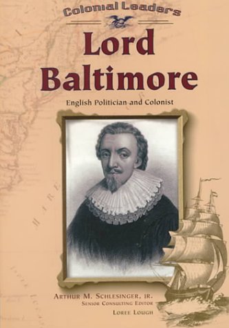 9780791056929: Lord Baltimore: English Politician and Colonist (Colonial Leaders)