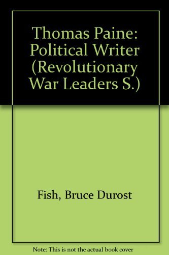 Thomas Paine: Political Writer (Revolutionary War Leaders) (9780791056998) by Fish, Bruce; Fish, Becky Durost