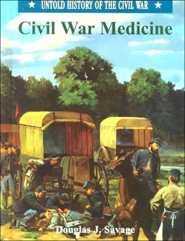 Stock image for Civil War Medicine (Untold History of the Civil War) for sale by Wonder Book