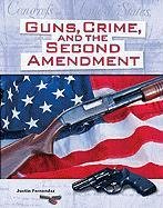 Stock image for Guns, Crime, and the Second Amendment (Crime, Justice and Punishment) for sale by POQUETTE'S BOOKS