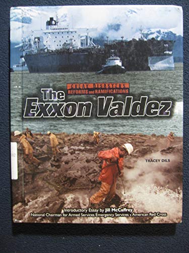 9780791057841: The Exxon Valdez (Great Disasters - Reforms & Ramifications)