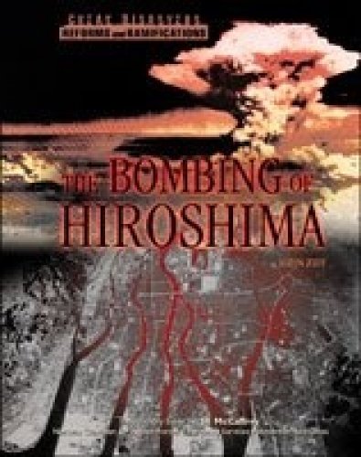 Beispielbild fr The Bombing of Hiroshima (Great Disasters: Reforms and Ramifications) zum Verkauf von SecondSale