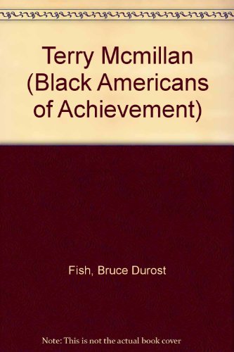 Terry McMillan (Black Americans of Achievement) (9780791058046) by Fish, Bruce; Fish, Becky Durost