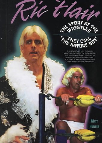 9780791058251: Ric Flair: The Story of the Wrestler They Call "the Nature Boy" (Pro Wrestling Legends)