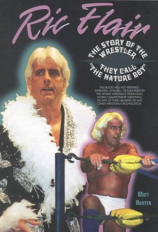 9780791058268: Rick Flair the Story of the Wrestler They Call the Nature Boy (Pro-wrestling Legends S.)