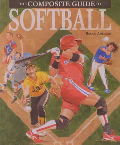 Imagen de archivo de Softball (Composite Guide) a la venta por Dailey Ranch Books