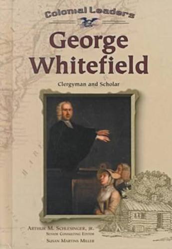 Stock image for George Whitefield, Clergyman and Scholar, Colonial Leaders series, for sale by Alf Books