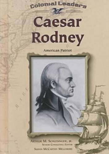 Beispielbild fr Caesar Rodney: American Patriot (Colonial Leaders) zum Verkauf von Wonder Book