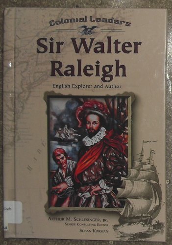 Imagen de archivo de Sir Walter Raleigh : English Explorer and Author a la venta por Better World Books: West