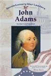Stock image for John Adams: Second U.S. President (Revolutionary War Leaders) for sale by Hippo Books