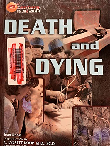 Death and Dying (21st Century Health and Wellness) (9780791059869) by Knox, Jean McBee