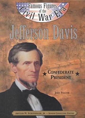 Stock image for Jefferson Davis: Confederate President (Famous Figures of the Civil War Era) for sale by Midtown Scholar Bookstore