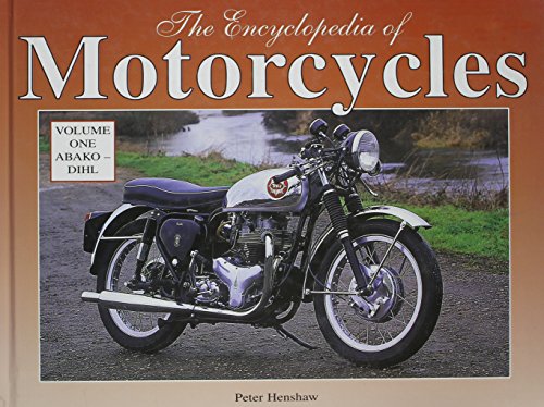The Encyclopedia of Motorcycles Volume One Abako-Dihl