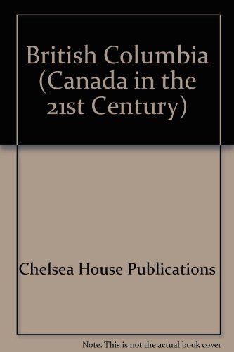 Imagen de archivo de British Columbia (Canada in the 21st Century) a la venta por BooksRun