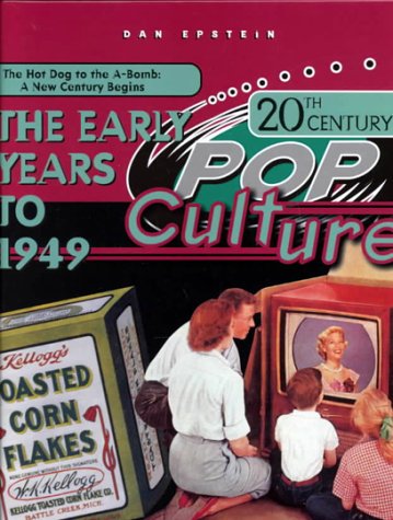 Stock image for 20th Century Pop Culture : Early Years to 1949 for sale by Better World Books