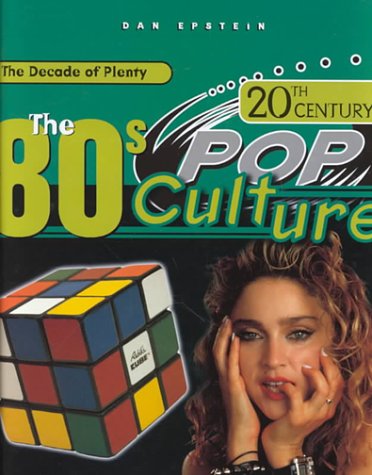 Stock image for The 80s (20th Century Pop Culture) for sale by Hawking Books