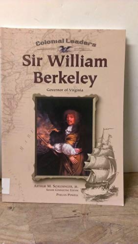 Sir William Berkeley: Governor of Virginia (Colonial Leaders) (9780791061176) by Powell, Phelan