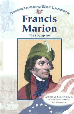 Stock image for Francis Marion: The Swamp Fox (Revolutionary War Leaders) for sale by Shadetree Rare Books