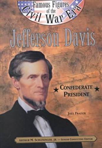 Imagen de archivo de Jefferson Davis: Confederate President (Famous Figures of the Civil War Era) a la venta por Lot O'Books