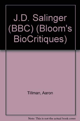 J.D. Salinger: Comprehensive Biography and Critical Analysis (Bloom's Biocritiques) (9780791061756) by Harold Bloom