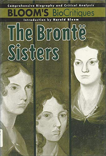 The Bronte Sisters (Bloom's Biocritiques) (9780791061879) by Bloom, Harold