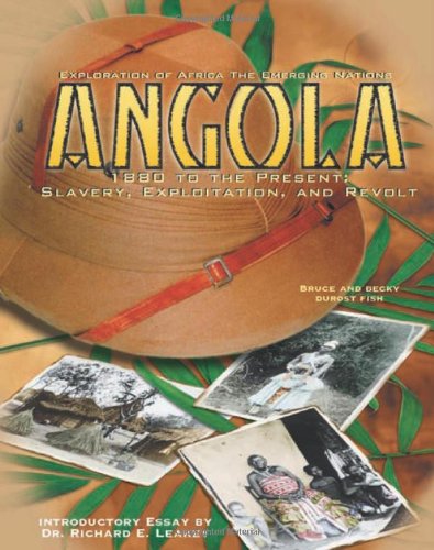 Beispielbild fr Angola: 1880 To the Present : Slavery, Exploitation, and Revolt (Exploration of Africa) zum Verkauf von Midtown Scholar Bookstore