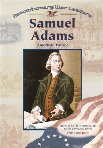 Beispielbild fr Samuel Adams: Patriot (Revolutionary War Leaders) zum Verkauf von Wonder Book