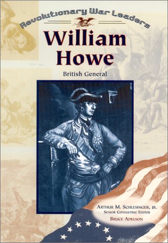 Imagen de archivo de William Howe: British General (Revolutionary War Leaders) a la venta por SecondSale