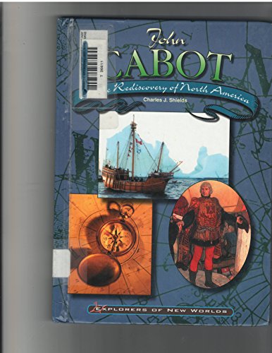 Beispielbild fr John Cabot and the Rediscovery of North America (Explorers of New Worlds) zum Verkauf von SecondSale