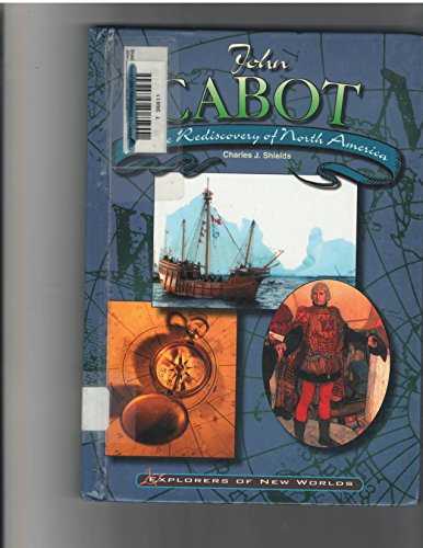 Imagen de archivo de John Cabot and the Rediscovery of North America (Explorers of New Worlds) a la venta por SecondSale
