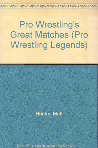 Stock image for Pro Wrestling's Greatest Matches for sale by Emily's Books