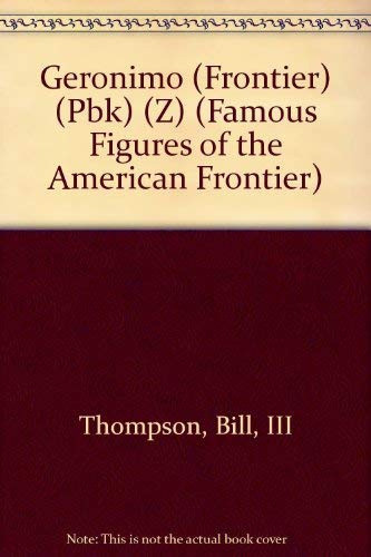 Stock image for Geronimo (Frontier) (Pbk) (Z) (Famous Figures of the American Frontier) for sale by Ergodebooks