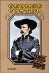 9780791064955: George Custer (Famous Figures of the American Frontier)