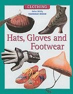 Imagen de archivo de Hats, Gloves and Footwear (Costume) [Library Binding] Whitty, Helen a la venta por Turtlerun Mercantile