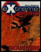 Imagen de archivo de Mountains (Extreme Sports) a la venta por Revaluation Books