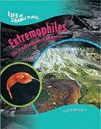 Extremophiles: Life in Extreme Environments (Life in Strange Places) (9780791066171) by Breidahl, Harry