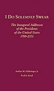 I Do Solemnly Swear: The Inaugural Addresses of the Presidents of the United States, 1789-2001 (9780791066201) by [???]